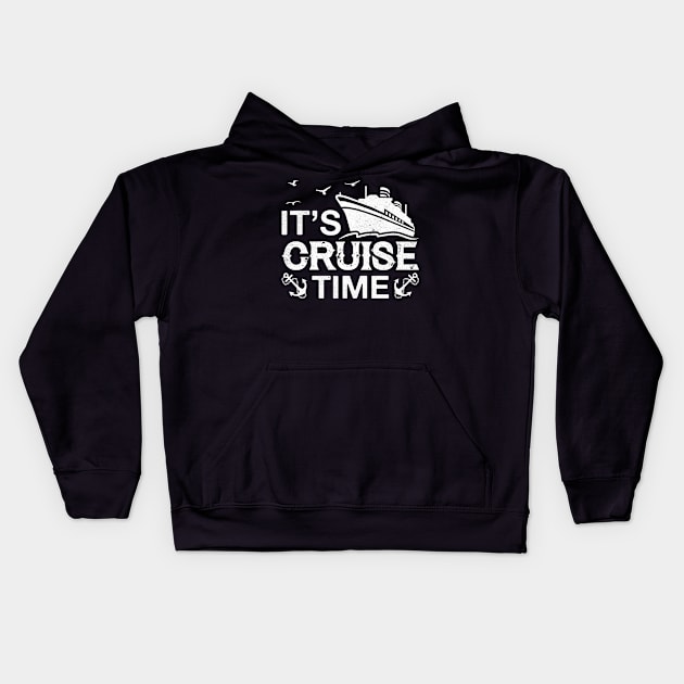 It's Cruise Time Funny Cruise Lover Kids Hoodie by sinhocreative